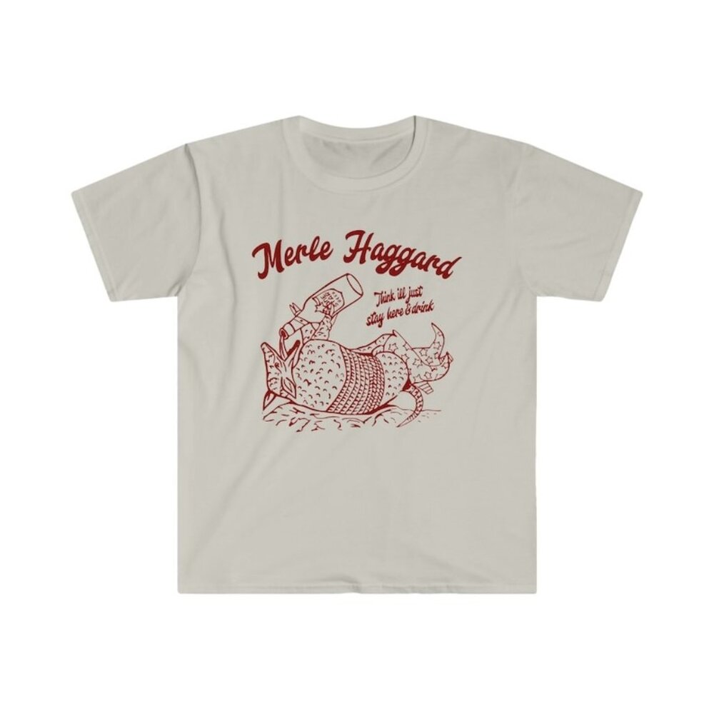 Merle Haggard Think I'll Just Stay Here & Drink Shirt - Picture 1 of 4